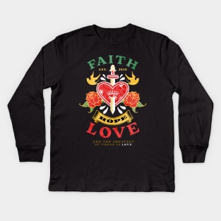 Faith Hope Love Kids Long Sleeve T-Shirt